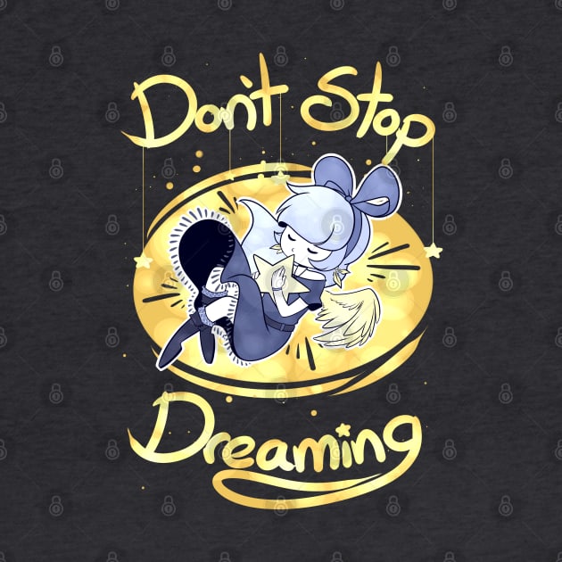 Don't Stop Dreaming by GhastlyRune